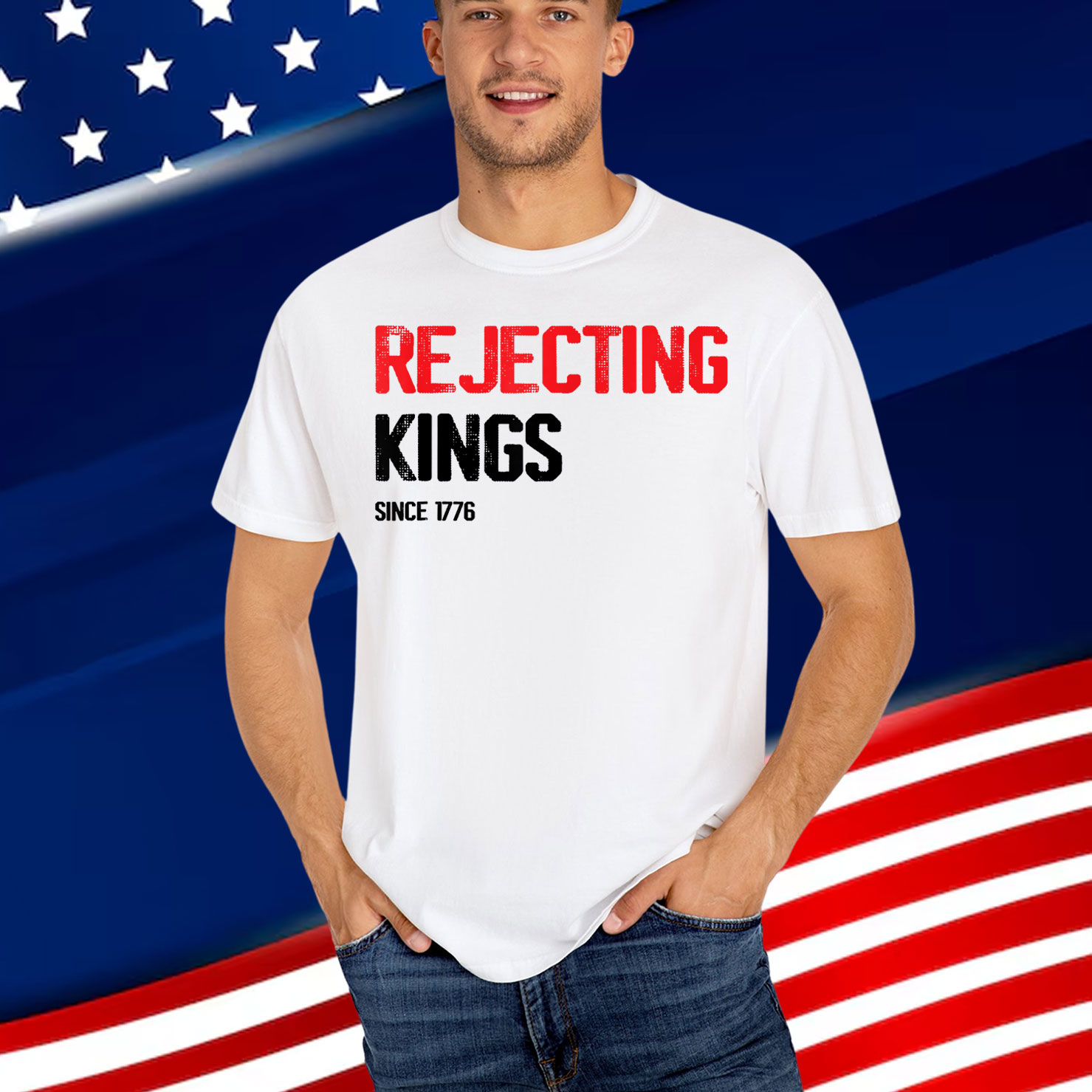 Rejecting Kings Since 1776 Patriotic Democracy Shirt