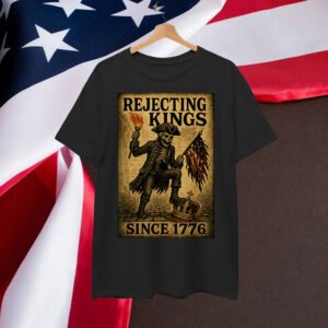 Rejecting Kings Since 1776 Patriotic Skeleton Shirt