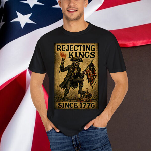 Rejecting Kings Since 1776 Patriotic Skeleton Shirt