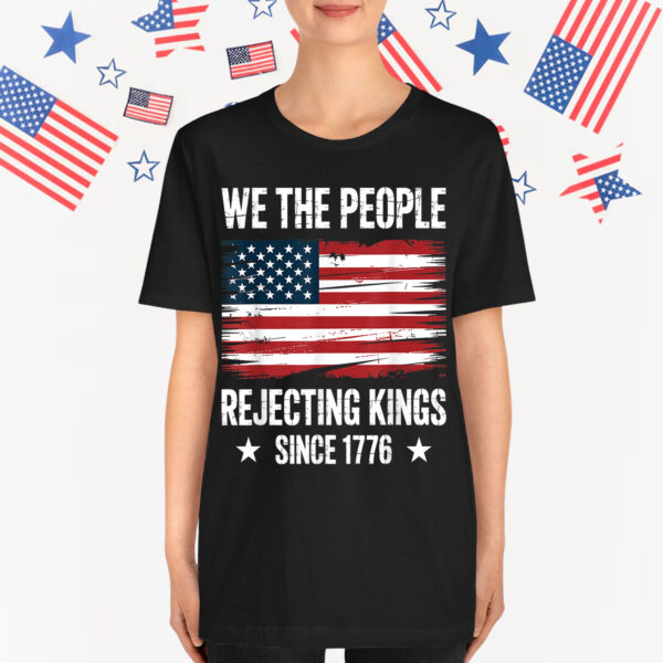 Rejecting Kings Since 1776 Patriotic USA Shirt
