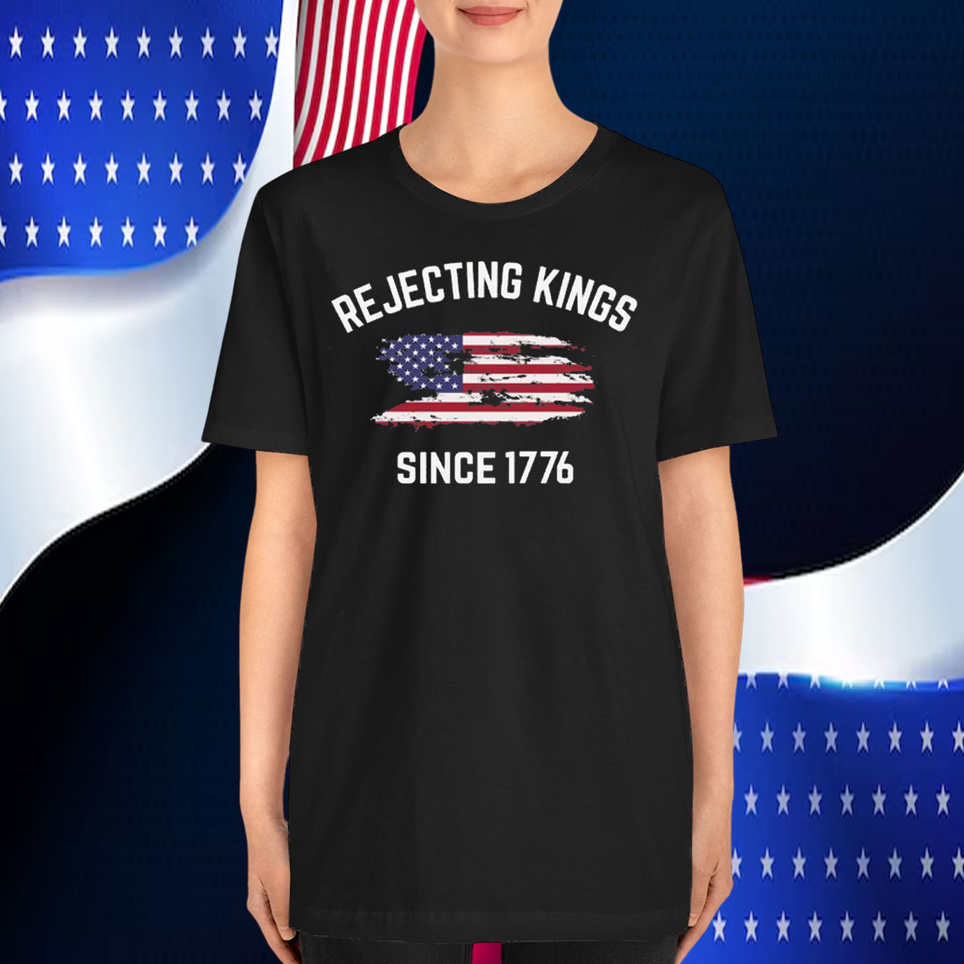 Rejecting Kings Since 1776 T-Shirts