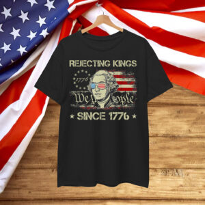 Rejecting Kings Since 1776 We The People George Shirt