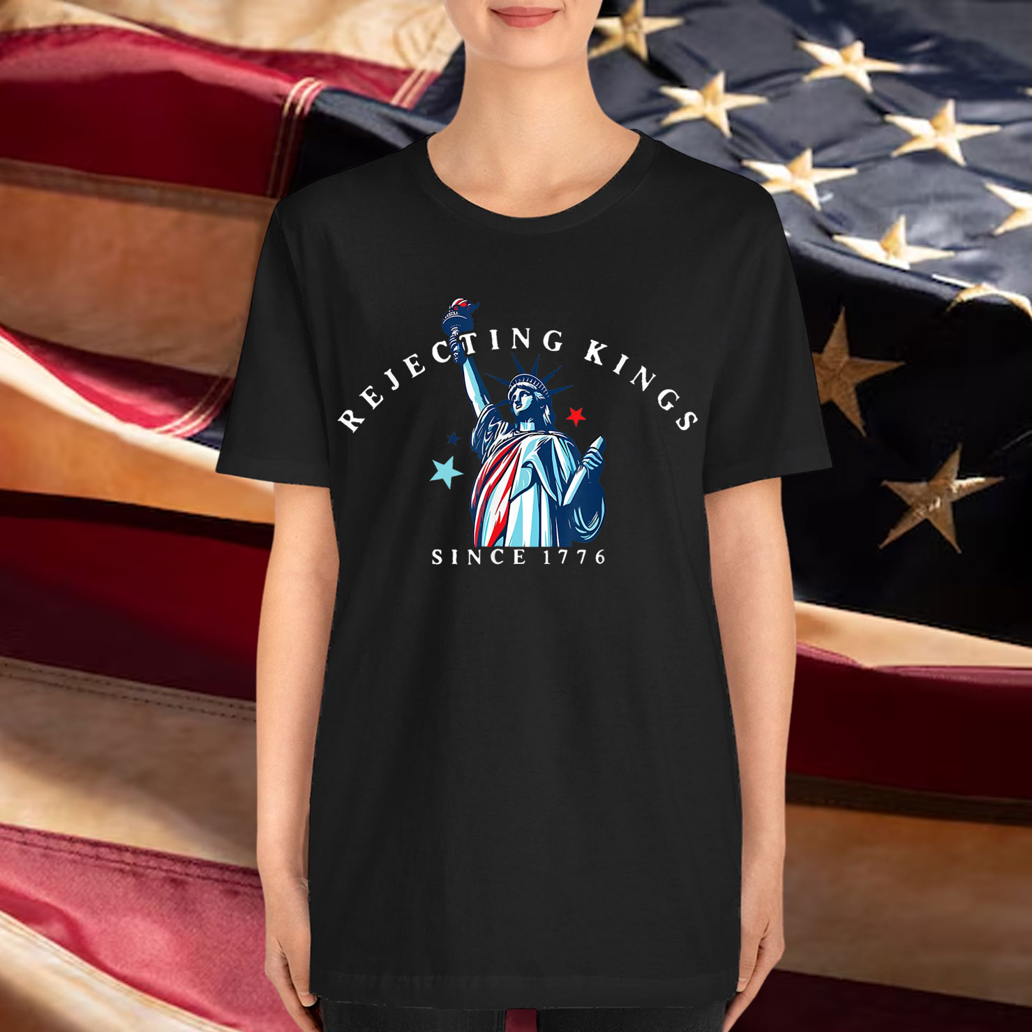 Rejecting Kings Statue of Liberty Since 1776 Shirt