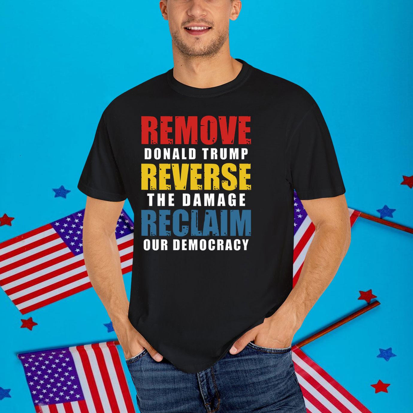 Remove Donald Trump Reverse The Damage Reclaim Our Democracy Shirt
