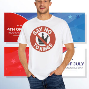 Say No To Kings T-Shirt