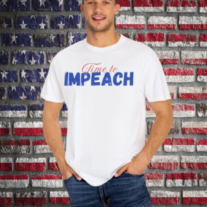 Time to Impeach T-Shirt