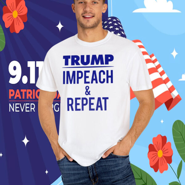Trump - Impeach & Repeat T-Shirt