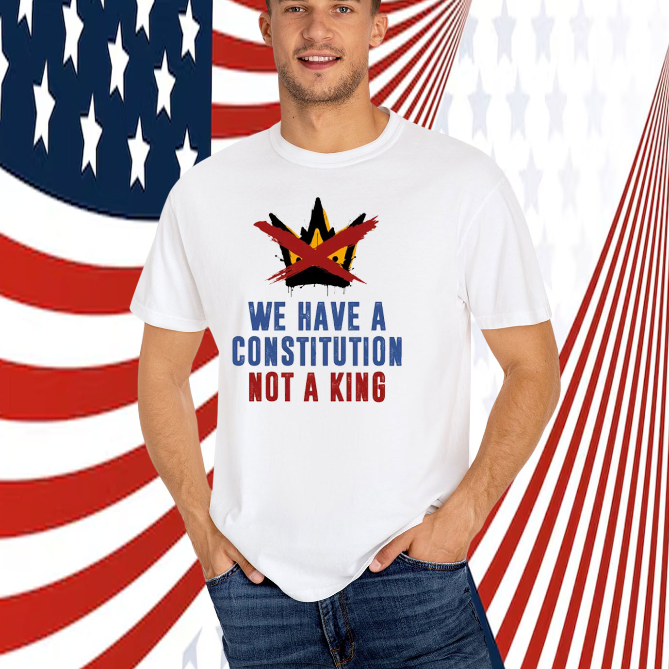 We Have A Constitution Not A King T-Shirt
