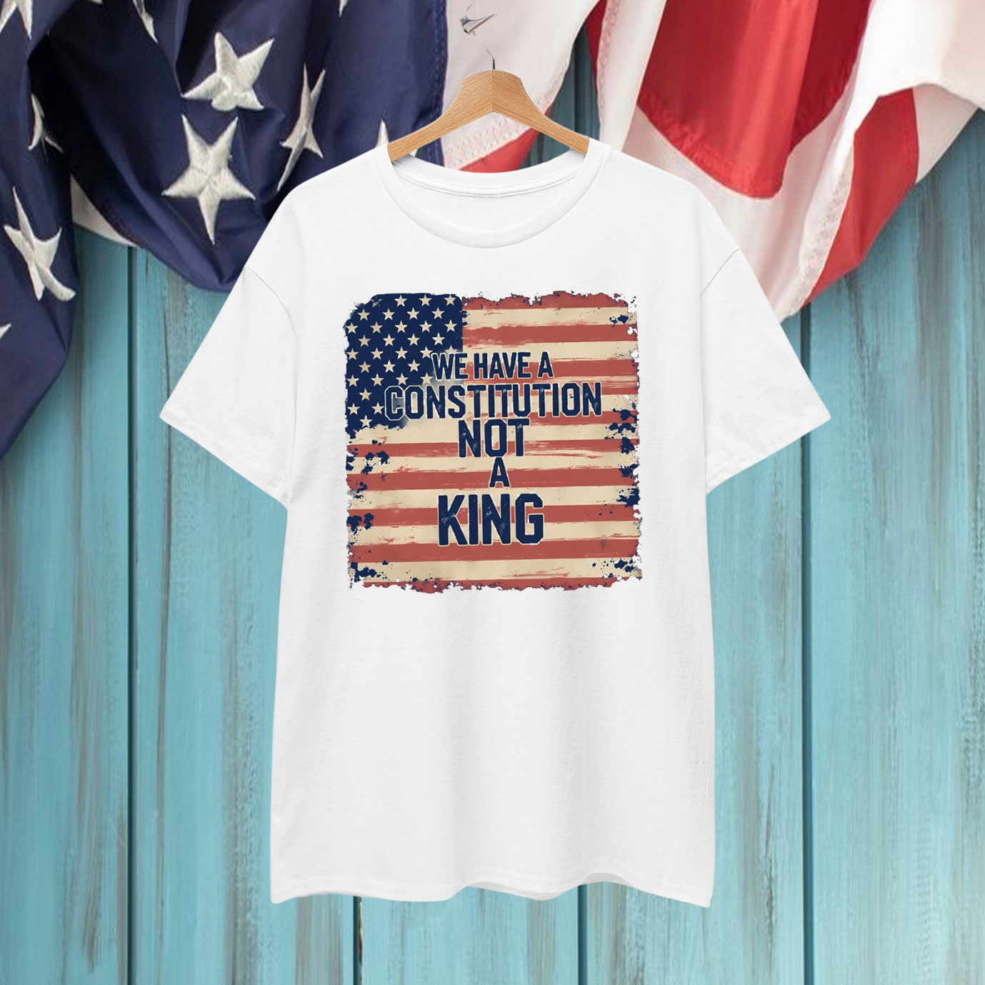 We Have a Constitution Not A King T-Shirts