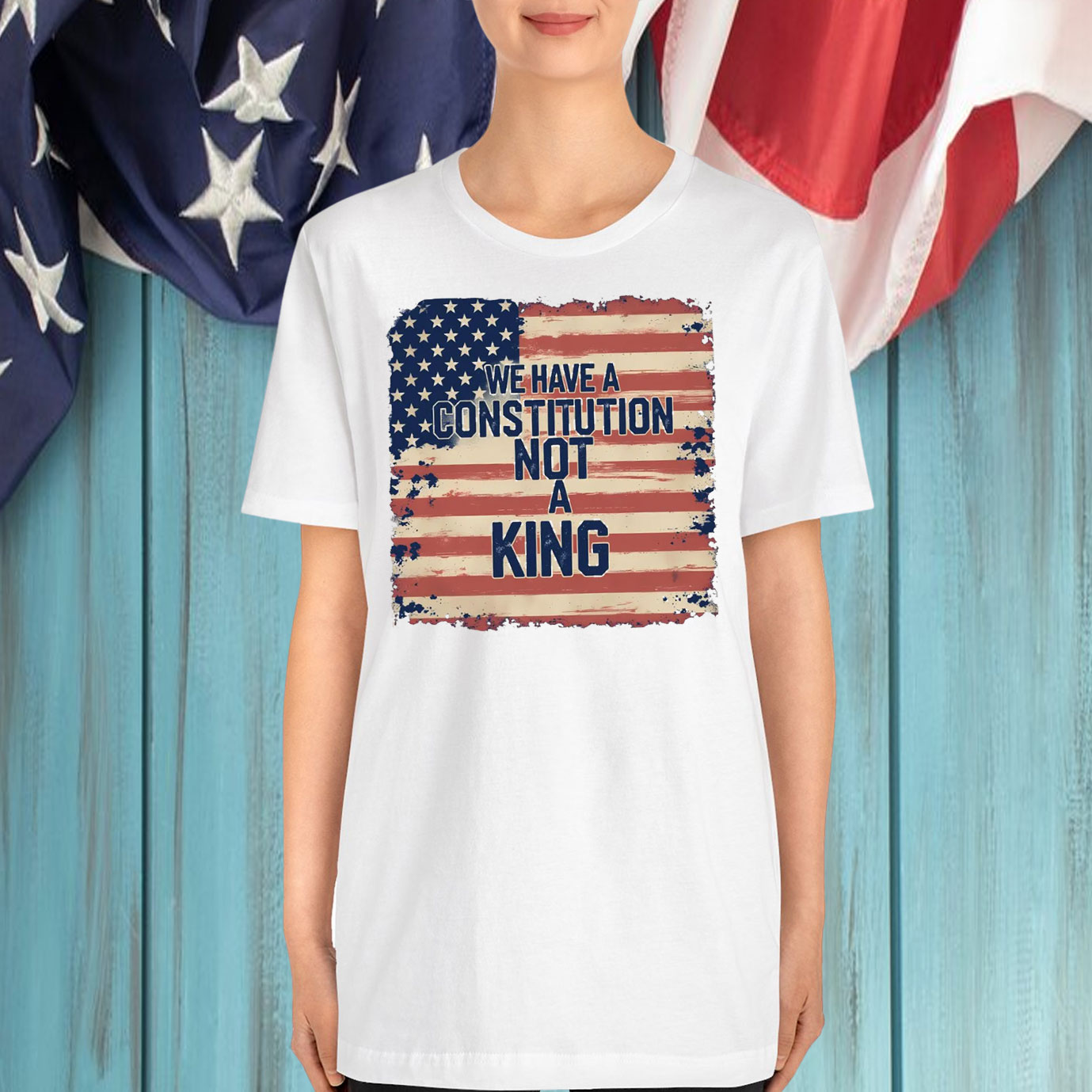 We Have a Constitution Not A King T-Shirts