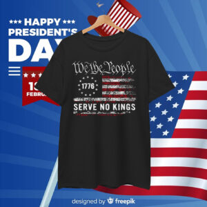 We The People 1776 Serve No Kings In America T-Shirt