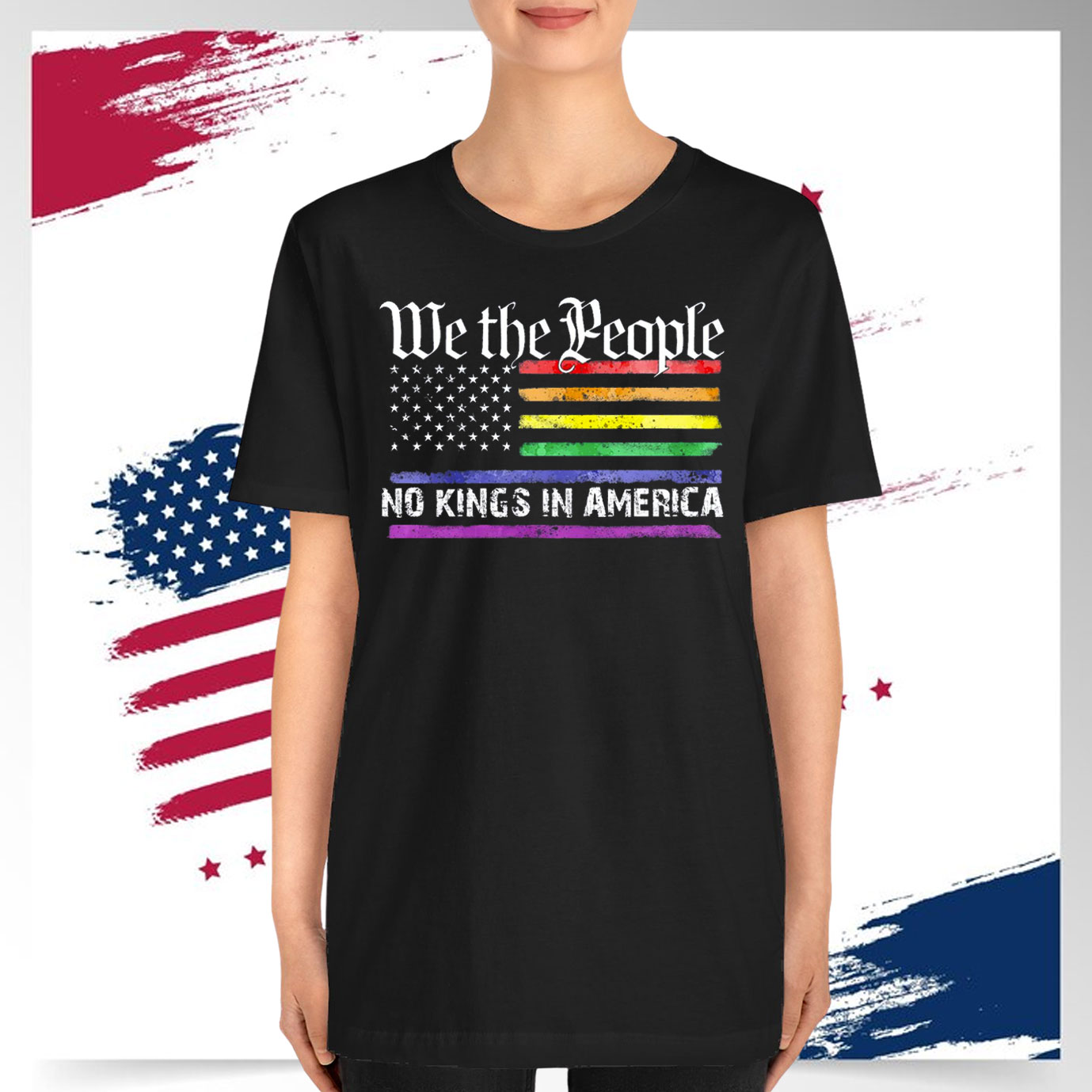 We The People No Kings In America LGBT T-Shirt