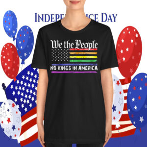 We The People No Kings In America T-Shirts