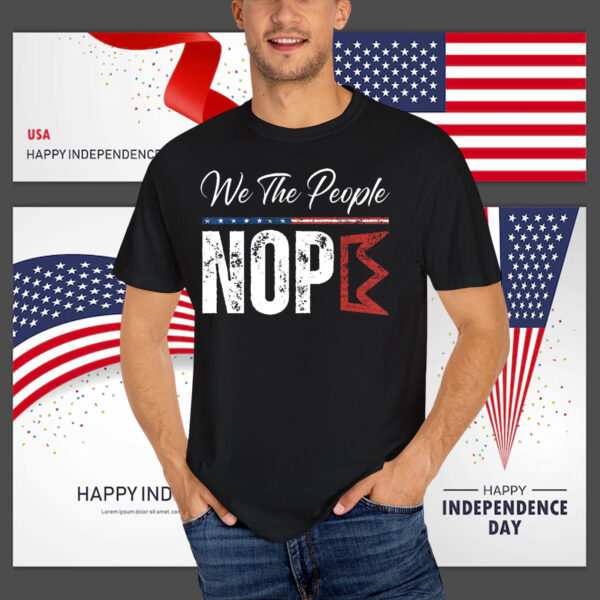 We The People Nope King T-Shirt