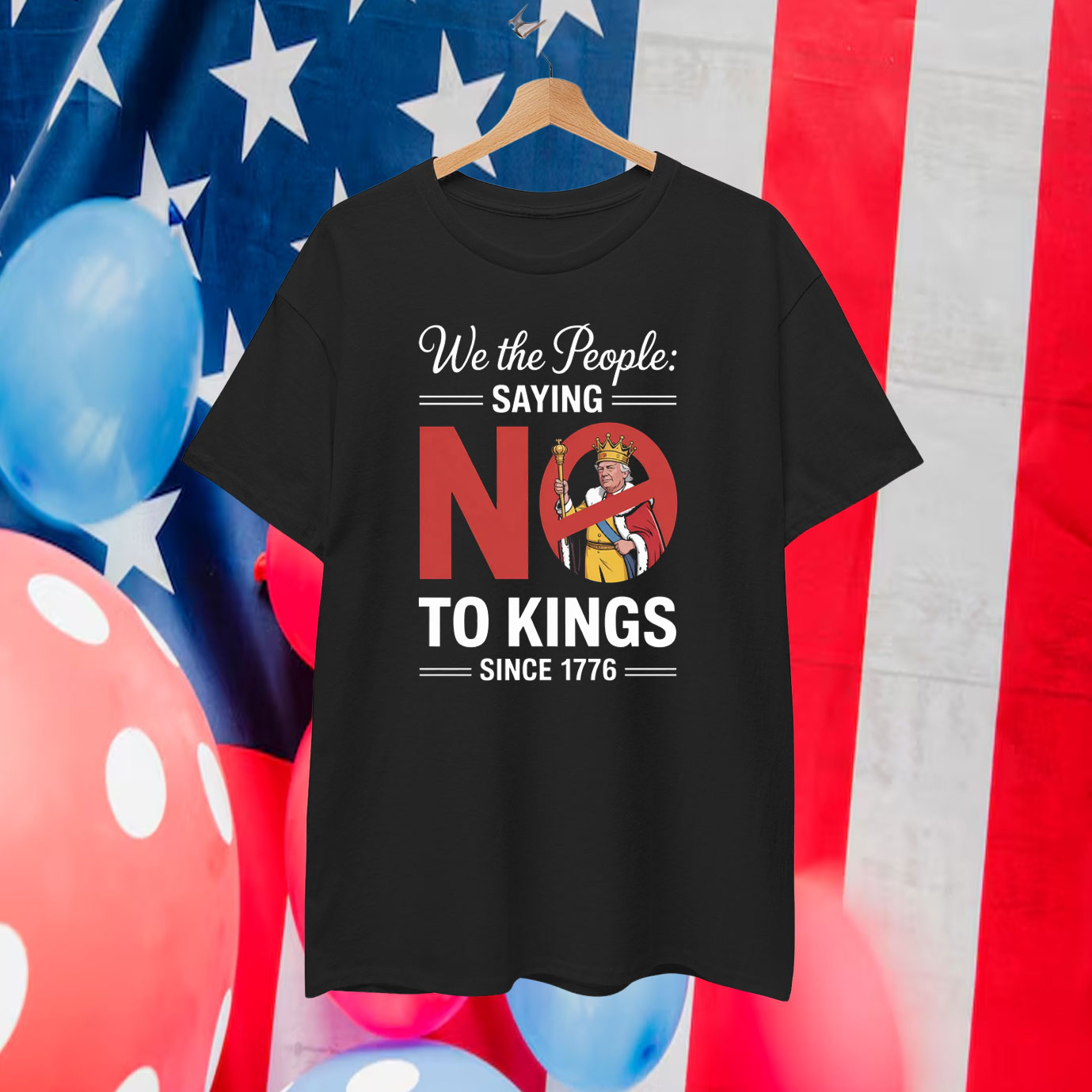 We The People Saying No To Kings Since 1776 T-Shirt