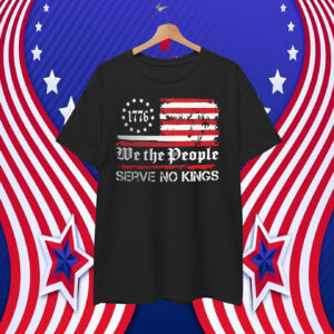We The People Serve No Kings 1776 T-Shirt