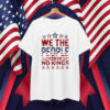 We The People Serve No Kings In America T-Shirts