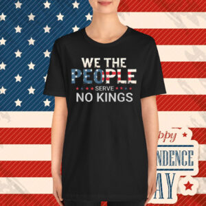 We The People Serve No Kings Unisex T-Shirt