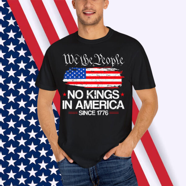 We the People No Kings In America 4th Of July USA Patriotic Premium Shirt