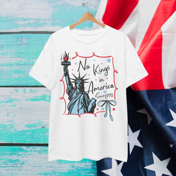 No Kings In America Protest 1776 Shirt