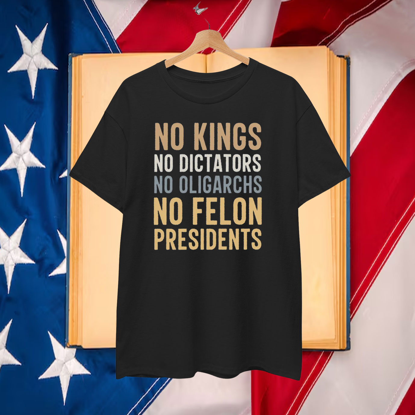 o Kings No Dictators No Oligarchs No Felon Presidents T-Shirt