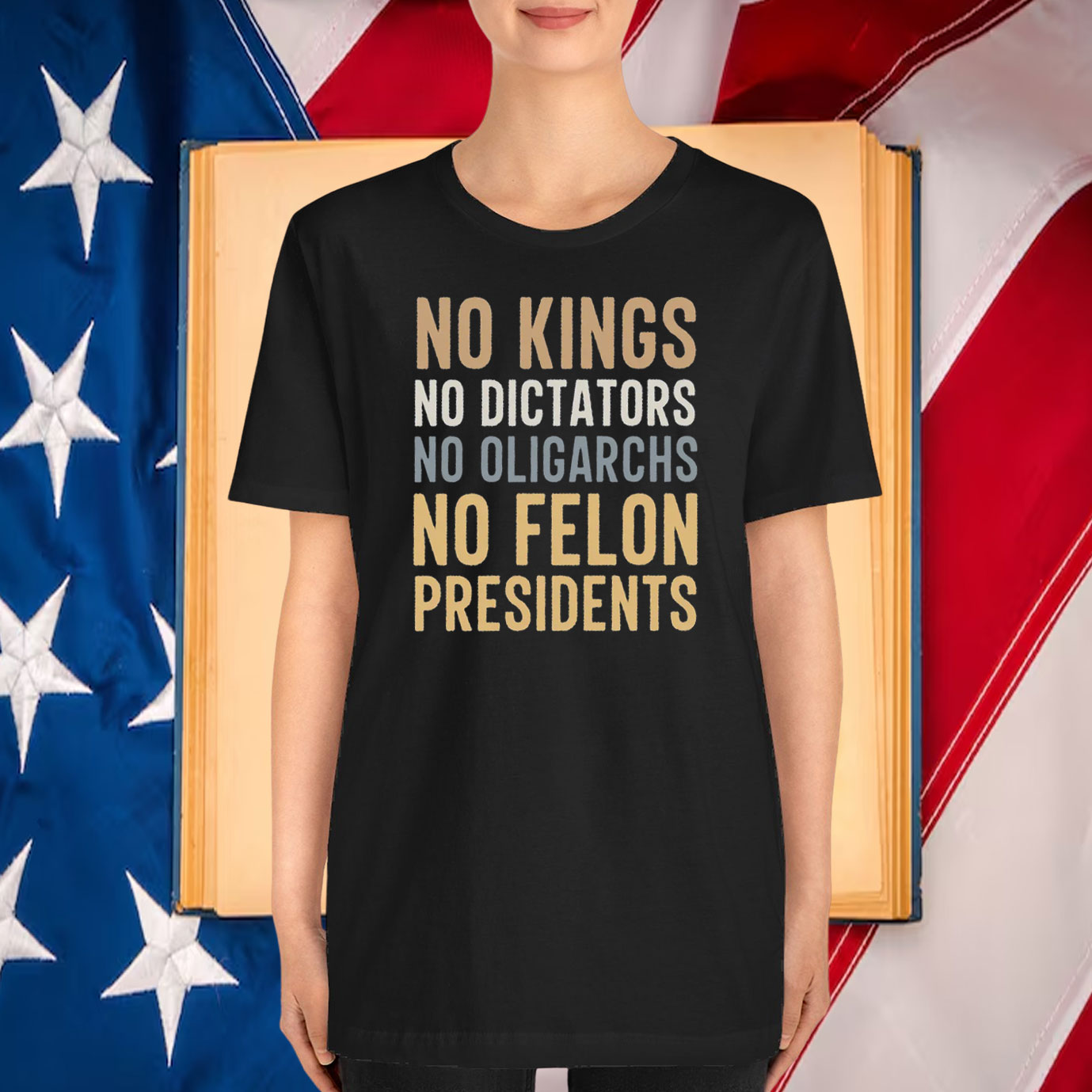o Kings No Dictators No Oligarchs No Felon Presidents T-Shirt