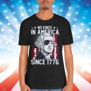 No Kings in America Since 1776 T-Shirt