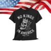 No Kings in America Since 1776 T-Shirt